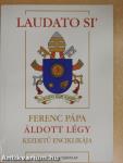Ferenc Pápa Laudato Si' kezdetű enciklikája