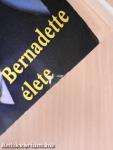 Bernadette élete
