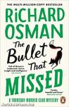 The &#8203;Bullet that Missed (The Thursday Murder Club 3.)