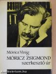 Móricz Zsigmond szerkesztő úr