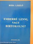 Emberré lenni, vagy birtokolni? (dedikált példány)