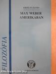 Max Weber Amerikában