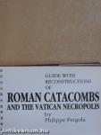 Guide with Reconstructions of Roman Catacombs and the Vatican Necropolis