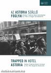 Az Astoria Szálló foglyai / Trapped in Hotel Astoria