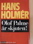 Olof Palme är skjuten!