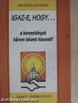 Igaz-e, hogy... a keresztények három Istent hisznek?