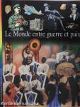 Le Monde entre guerre et paix