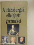 A Habsburgok elfelejtett gyermekei