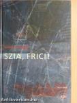 Szia, Frici!