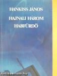 Hajnali három/Habfürdő