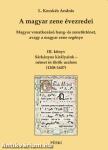 A magyar zene évezredei - Magyar vonatkozású hang- és zenetörténet, avagy a magyar zene regénye III. - Sárkányos királyaink - német és török uralom (1