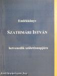 Emlékkönyv Szathmári István hetvenedik születésnapjára