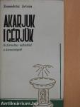 Akarjuk-igérjük