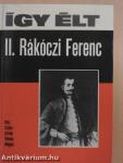 Így élt II. Rákóczi Ferenc