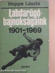 Labdarúgó-bajnokságaink 1901-1969