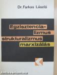 Egzisztencializmus, strukturalizmus, marxizálás