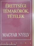 Érettségi témakörök, tételek - Magyar nyelv