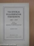 Technikai fejlődésünk története 1867-1927