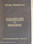 Balkanstaaten und Konstantinopel