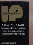 A fűtő/M/A halál kilovagolt Perzsiából/Jézus menyasszonya/Hátrahagyott írások