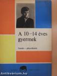 A 10-14 éves gyermek