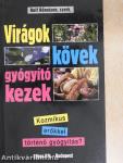 Virágok, kövek, gyógyító kezek