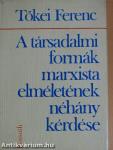 A társadalmi formák marxista elméletének néhány kérdése