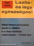 Lazíts és légy egészséges!