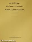 A kultúra világa - Az egészség/Lélektan-nevelés/Sport és testkultúra