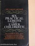 Six Practical Lessons for an Easier Childbirth