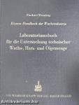 Laboratoriumsbuch für die Untersuchung technischer Wachs-, Harz- und Ölgemenge