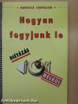 Hogyan fogyjunk le diétázás nélkül