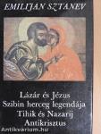 Lázár és Jézus/Szibin herceg legendája/Tihik és Nazarij/Antikrisztus