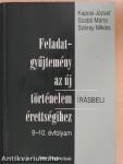 Feladatgyűjtemény az új történelem érettségihez - Írásbeli/9-10. évfolyam