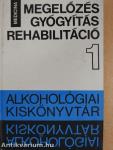 Megelőzés-gyógyítás-rehabilitáció