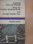 England, past and present/From the English-speaking World/Life through English Eyes