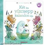 A természet hangoskönyve - Két kis vízcsepp kalandos útja