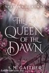 The Queen of the Dawn (Shadows and Crowns Series, Book 5)