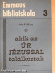 Akik az Úr Jézussal találkoztak