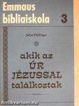 Akik az Úr Jézussal találkoztak