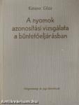 A nyomok azonosítási vizsgálata a büntetőeljárásban