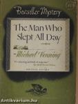 The Man Who Slept All Day
