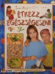 Étkezz egészségesen!