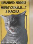 Miért csinálja...? A macska