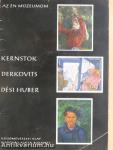 Kernstok, Derkovits, Dési Huber