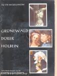 Grünewald, Dürer, Holbein