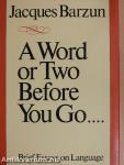 A Word or Two Before You Go....