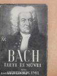 Johann Sebastian Bach élete és művei