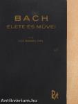 Johann Sebastian Bach élete és művei