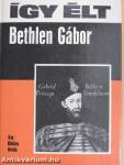 Így élt Bethlen Gábor